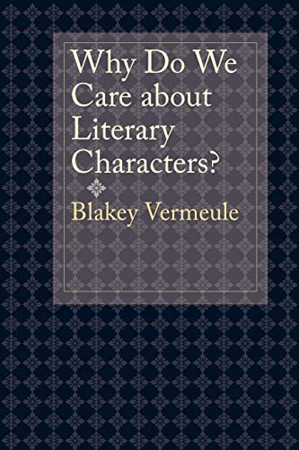 Why Do We Care about Literary Characters? von Johns Hopkins University Press